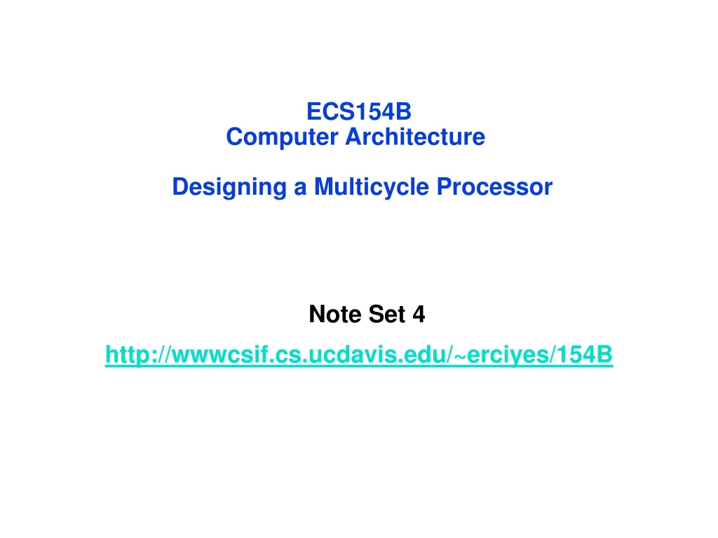 ecs154b computer architecture designing a multicycle processor