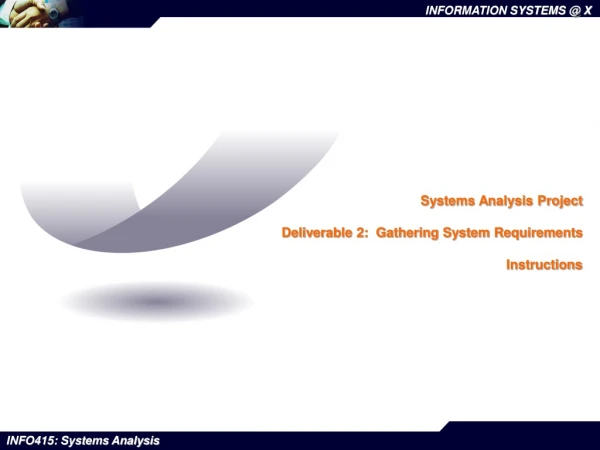 Systems Analysis Project Deliverable 2:  Gathering System Requirements Instructions