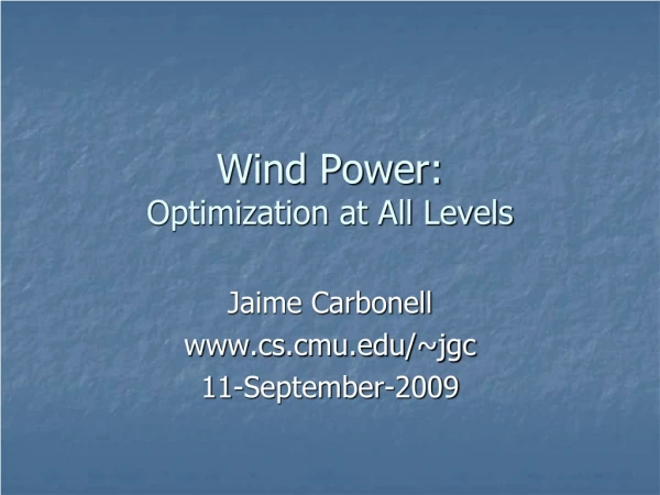 Wind Power:  Optimization at All Levels
