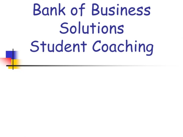 Bank of Business Solutions Student Coaching