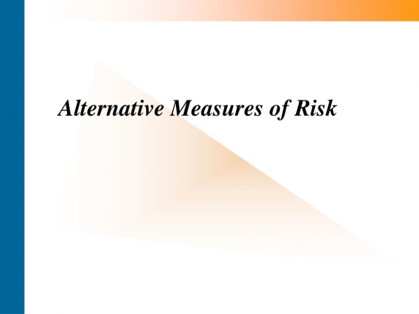 Alternative Measures of Risk