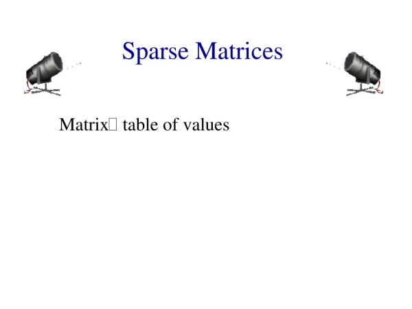 Sparse Matrices