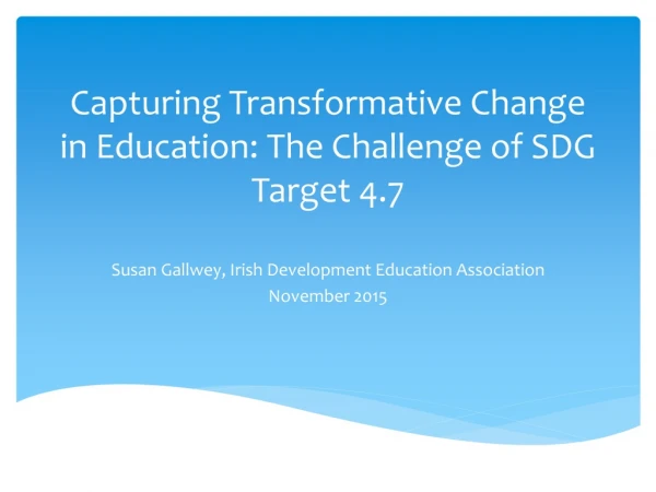 Capturing Transformative Change in Education: The Challenge of SDG Target 4.7