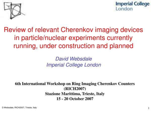 6th International Workshop on Ring Imaging Cherenkov Counters (RICH2007)