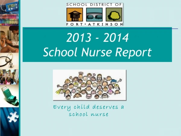 2013 - 2014 School Nurse Report