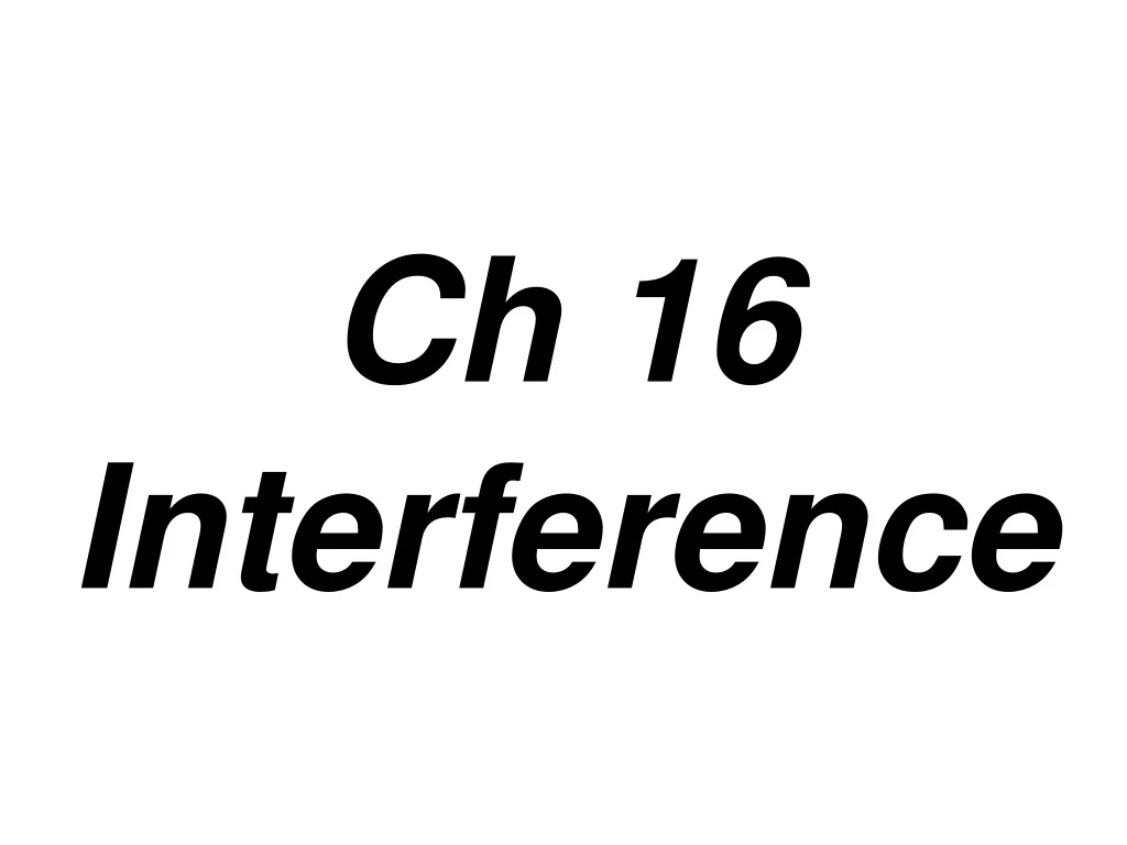 ch 16 interference