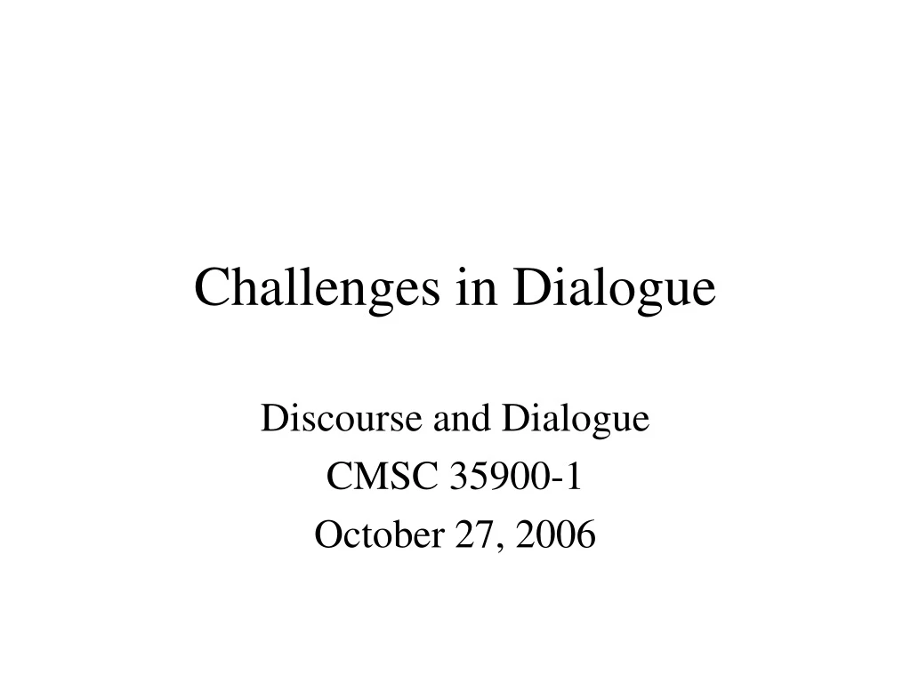 challenges in dialogue