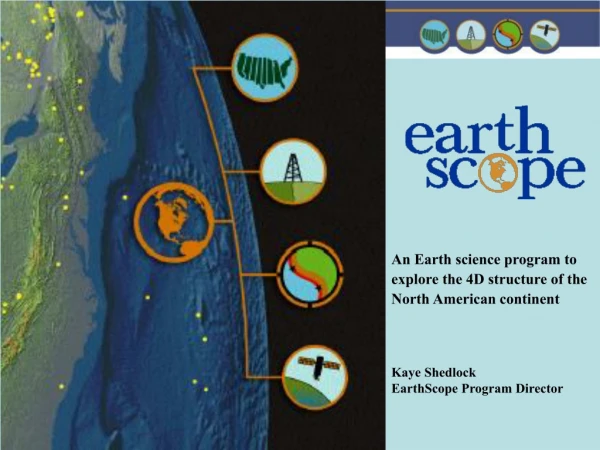 An Earth science program to explore the 4D structure of the  North American continent