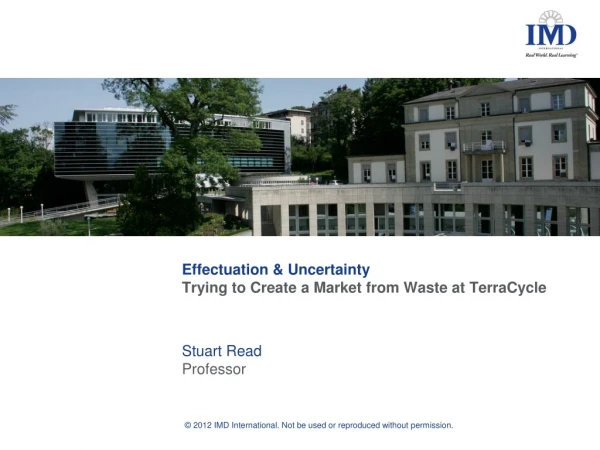 Effectuation &amp; Uncertainty Trying to Create a Market from Waste at TerraCycle