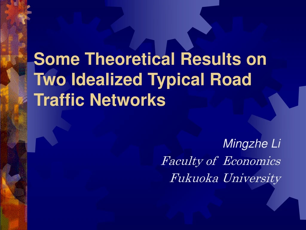 some theoretical results on two idealized typical road traffic networks