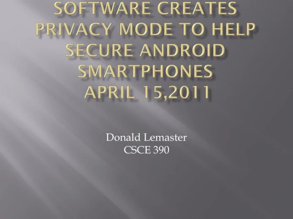 Software Creates Privacy Mode to Help Secure Android Smartphones  April 15,2011