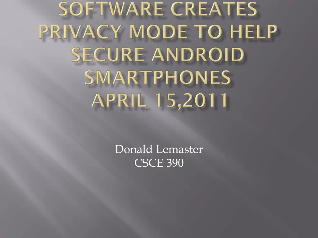 software creates privacy mode to help secure android smartphones april 15 2011