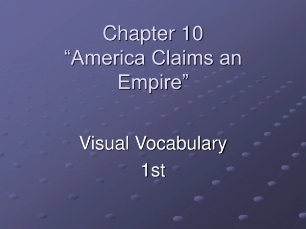 Chapter 10 “America Claims an Empire”