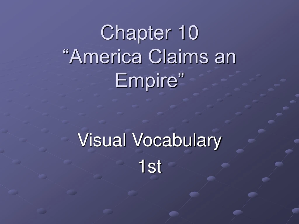 chapter 10 america claims an empire