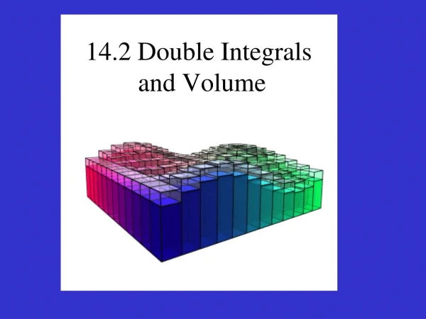 14.2 Double Integrals  and Volume