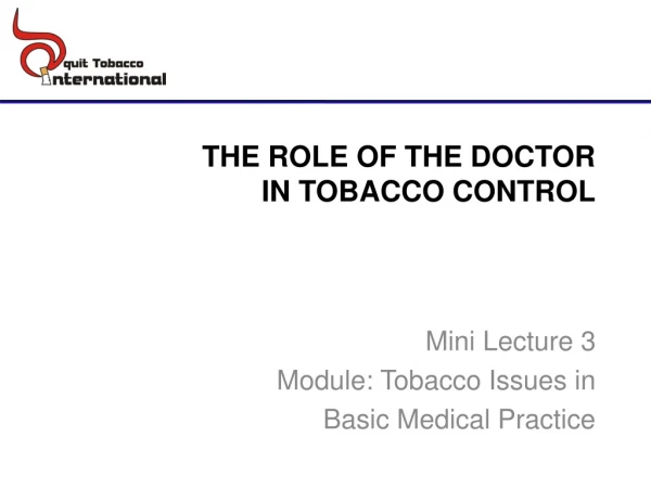 THE ROLE OF THE DOCTOR IN TOBACCO CONTROL