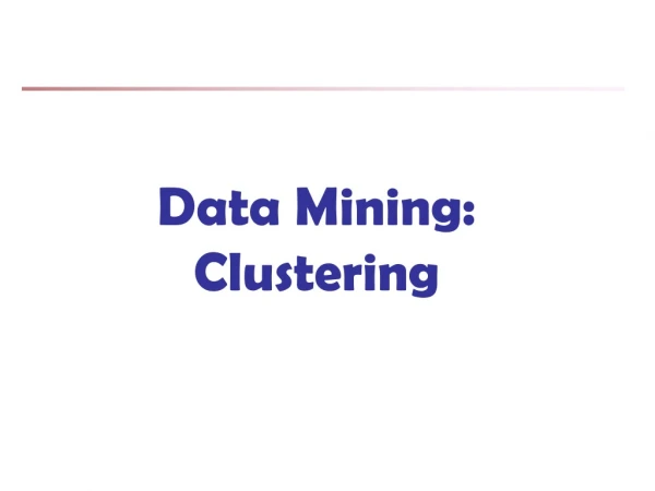 Data Mining:  Clustering