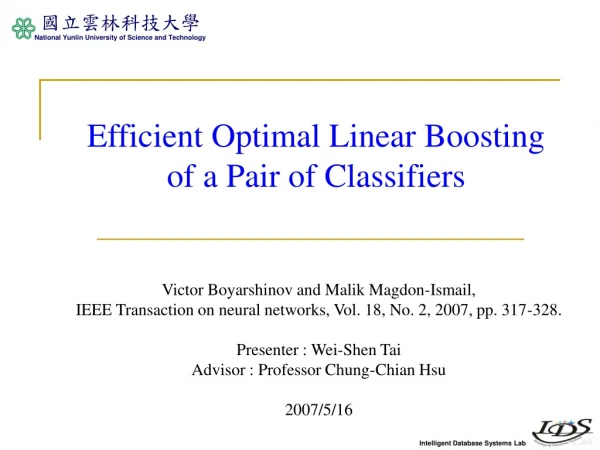 Efficient Optimal Linear Boosting of a Pair of Classifiers