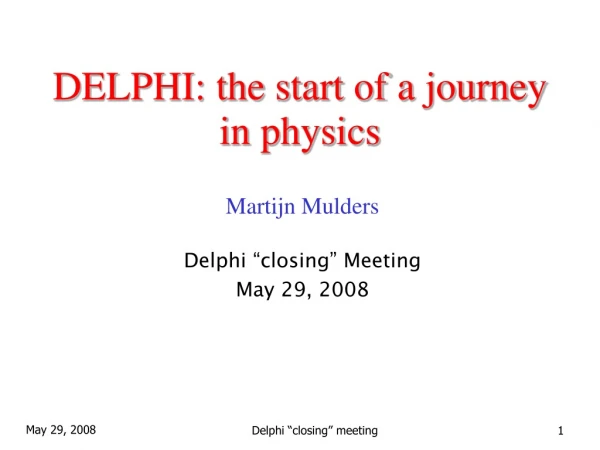 DELPHI: the start of a journey in physics