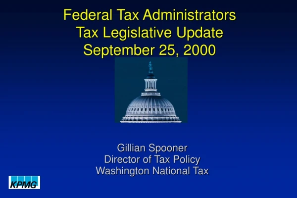 Federal Tax Administrators Tax Legislative Update September 25, 2000