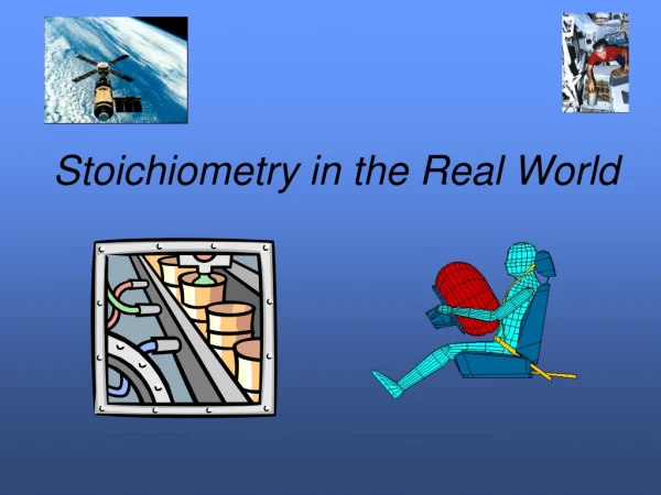 Stoichiometry in the Real World