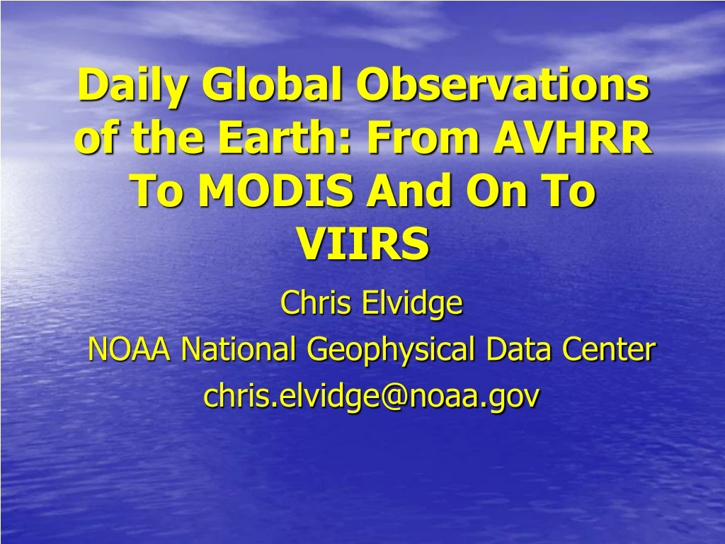daily global observations of the earth from avhrr to modis and on to viirs