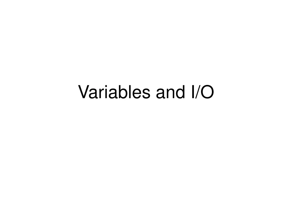 variables and i o