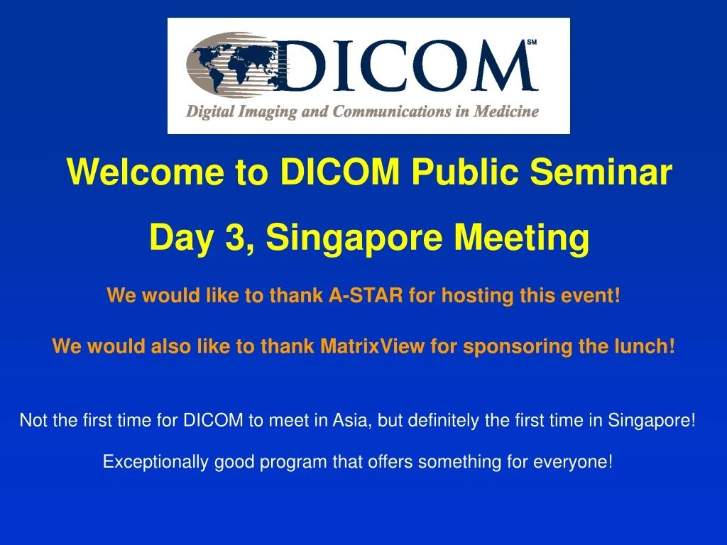 welcome to dicom public seminar day 3 singapore