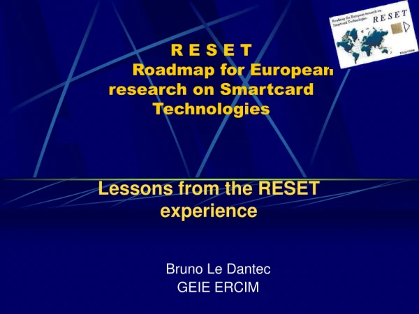 R E S E T         Roadmap for European research on Smartcard Technologies