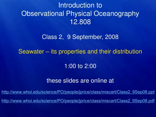 Introduction to   Observational Physical Oceanography 12.808 Class 2,  9 September, 2008