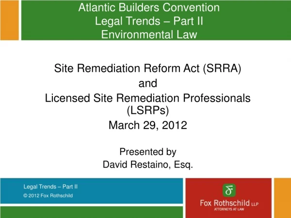 Atlantic Builders Convention Legal Trends – Part II Environmental Law