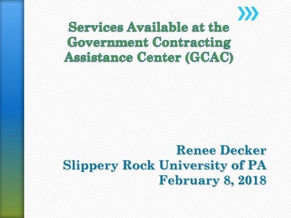 Services Available at the Government Contracting     Assistance Center (GCAC )