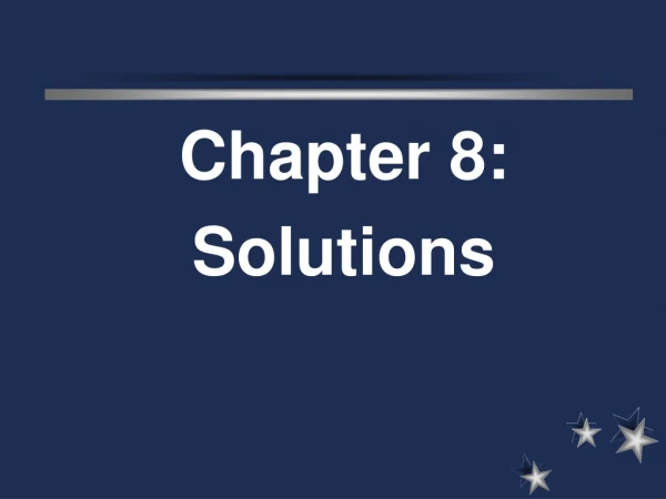 Chapter 8:  Solutions