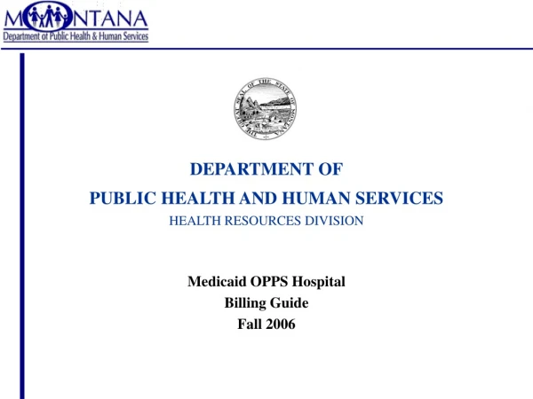 DEPARTMENT OF PUBLIC HEALTH AND HUMAN SERVICES HEALTH RESOURCES DIVISION Medicaid OPPS Hospital