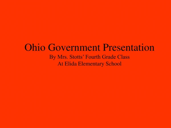 Ohio Government Presentation By Mrs. Stotts’ Fourth Grade Class At Elida Elementary School