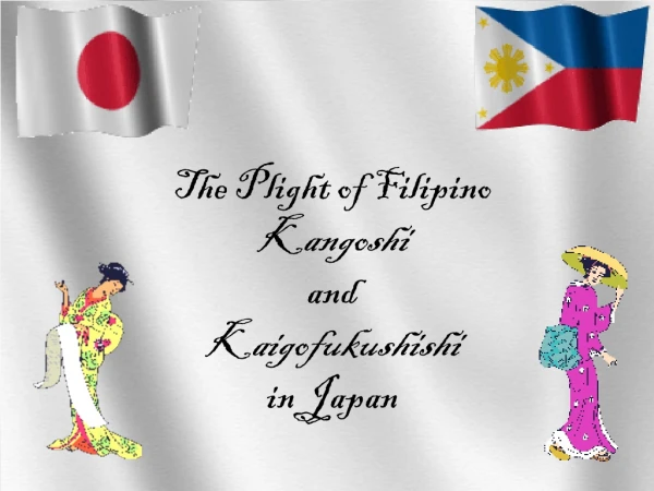 The Plight of Filipino  Kangoshi  and Kaigofukushishi  in Japan