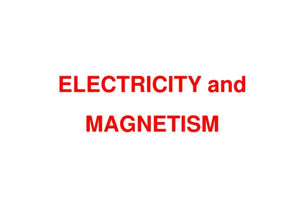 ELECTRICITY and MAGNETISM