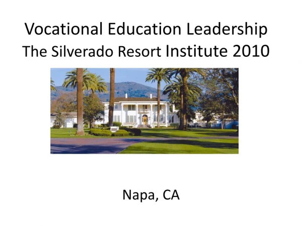 Vocational Education Leadership  The Silverado Resort  Institute 2010