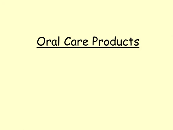 Oral Care Products