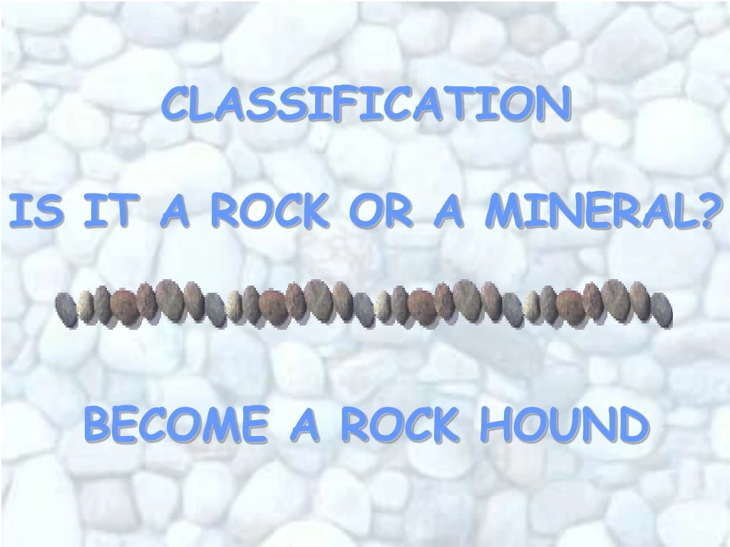classification is it a rock or a mineral become