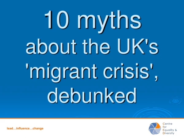 10  myths about  the UK's 'migrant crisis', debunked