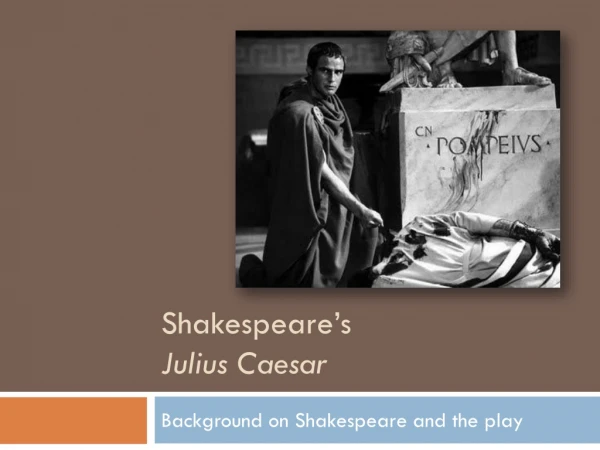 Shakespeare ’ s Julius Caesar