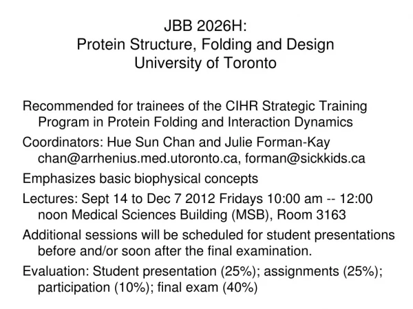 JBB 2026H:  Protein Structure, Folding and Design  University of Toronto