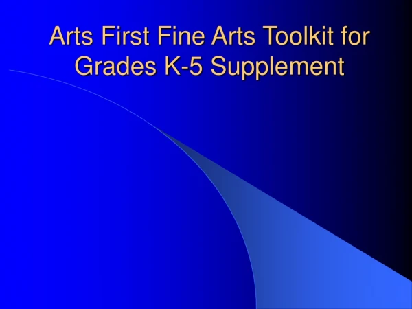 Arts First Fine Arts Toolkit for Grades K-5 Supplement