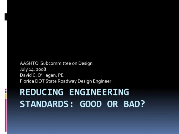 Reducing Engineering standards: GOOD OR Bad?