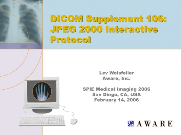 Lev Weisfeiler Aware, Inc.  SPIE Medical Imaging 2006 San Diego, CA, USA February 14, 2006