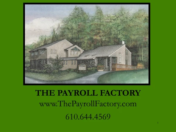 THE PAYROLL FACTORY ThePayrollFactory  610.644.4569