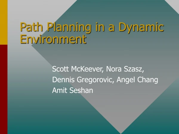Path Planning in a Dynamic Environment