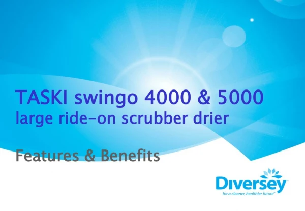 TASKI swingo 4000 &amp; 5000 large ride-on scrubber drier Features &amp; Benefits