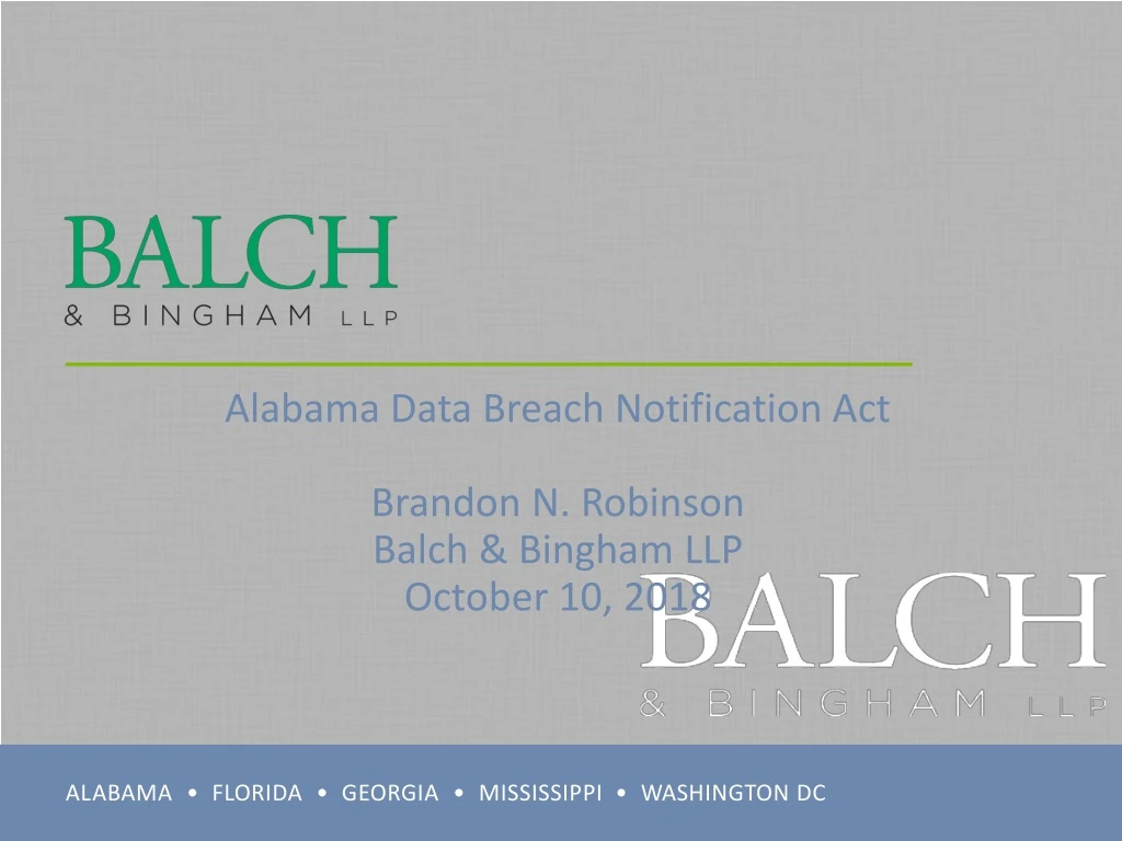 alabama data breach notification act brandon n robinson balch bingham llp october 10 2018